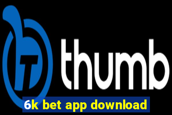 6k bet app download